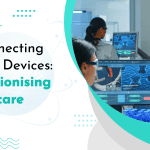 IoT Connecting Medical Devices: Revolutionising Healthcare